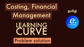 Learning Curve Problem - Cost, Financial Management in Tamil