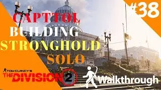 CAPITOL BUILDING - DISION 2 WALKTHROUGH - STRONGHOLD - NO COMMENTARY PART#38
