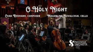 Chad Rehmann: O HOLY NIGHT | Magdaline Kovalchuk, cello | Isaiah Castro, conductor