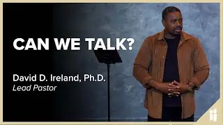 Can We Talk? - David D. Ireland, Ph.D. 10.16.22