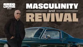 Masculinity & Faith in America | Pastor Greg Laurie