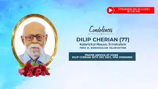 Prayer service at Home - Dilip Cherian 30th Dec 2025, 5pm onwards
