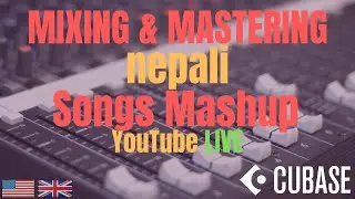 Mixing and Mastering Nepali Songs Mashup (LIVE)