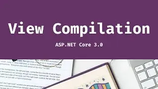 View Compilation in ASP.NET Core 3.0
