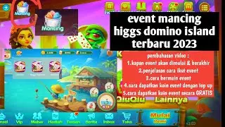 event mancing higgs domino terbaru 2023