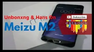 Meizu M2  Unboxing & Hand On - Data Dock