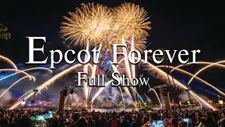 Epcot Forever - Full Nighttime Fireworks Show at Epcot - Disney World