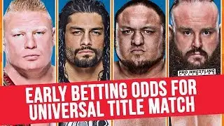 Early Betting Odds For The Universal Title Match At SummerSlam
