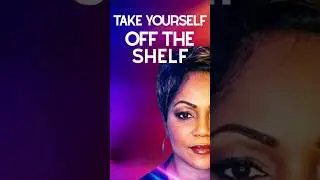 You Put Yourself on the Shelf. Now Step Off.