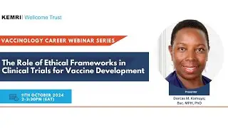 Webinar on The Role of Ethical Frameworks in Clinical Trials for Vaccine Development