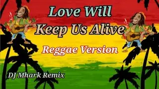 Love Will Keep Us Alive - Reggae Version | Eagles | Ramz Kadalem Vocal | DJ Mhark Remix 