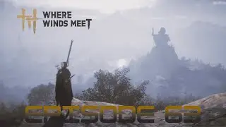 Where Winds Meet Playthrough Episode 63