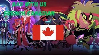 Hazbin Hotel // Bad With Us // French Canadian // Qu&eacute;b&eacute;cois