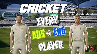 CRICKET 19: EVERY AUS + ENG PLAYER