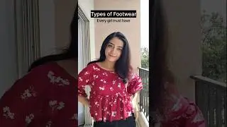 Types of footwear every girl must have💕 #trendingsong #trending #trendingaudios #ashortaday