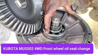 KUBOTA MU5502 4WD Front wheel oil seal change || @sahiitractors.369