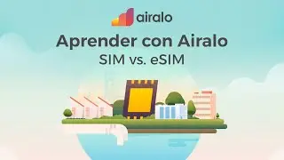SIM vs. eSIM: &iquest;Cu&aacute;l es la diferencia? | Aprender con Airalo