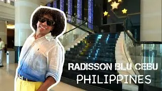 ( Part 5):  Experience 5 - Star Hospitality at Radisson Blu Cebu, Philippines
