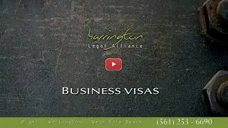 Immigration Law: Business Visas | Harrington Legal Alliance | West Palm Beach, FL