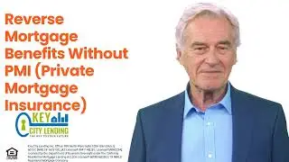 Reverse Mortgage Benefits Without PMI (Private Mortgage Insurance)