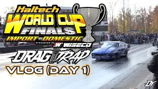 WORLD CUP FINALS DRAGTRAP VLOG DAY 1