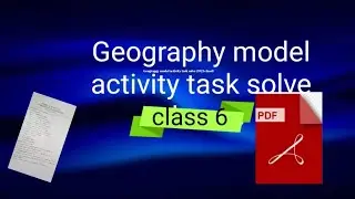 Class 6 Model activity task//October//Geography Class 6 Model activity task//October//Geography