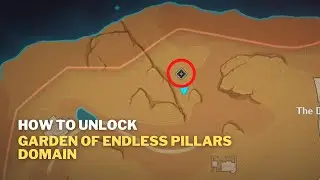 How to Unlock Garden of Endless Pillars Domain (Easy Guide) | Genshin Impact 3.1