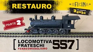 Como restaurei a sucata de uma composição (Locomotiva) 557 Frateschi - Parte 2