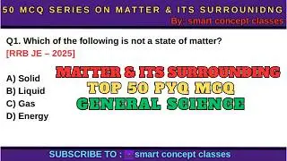 50 MCQ PYQ on Matter and Its Surroundings | Science for Railway, RRB JE & ALP
