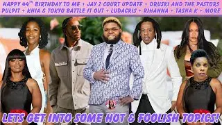 Happy 44th Birthday To ME + Jay Z + Druski & The Pastors + Khia & Tokyo + Ludacris + Tasha K + More!