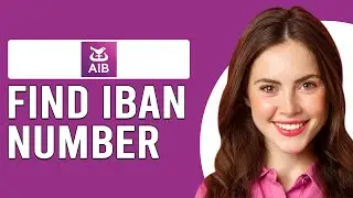 How To Find IBAN Number AIB (What Is The IBAN Number For AIB)