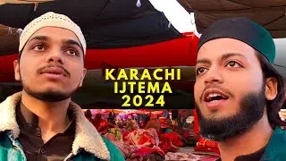 SPENDING 2 DAYS AT KARACHI IJTEMA 2024 ❤️
