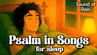 Healing Psalms to Renew Hope ✝️ Psalms in Songs for Sleep