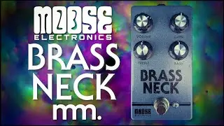 MusicMaker Presents - MOOSE ELECTRONICS BRASS NECK OVERDRIVE @MooseElectronics