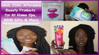 Large HAUL- Affordable Beauty Products for At Home Spa| B&BW Gifts & More |Simply Naturabelle