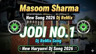 Jodi No. 1 (Hard Bass Remix) Masoom Sharma | New Haryanvi DJ Songs 2026 | Remix 2026