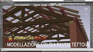 Tutorial AutoCAD 08: modellazione solida di una tettoia in legno