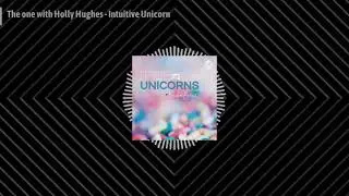 Tribe of Unicorns - Holly Hughes, Intuitive Healer