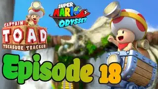 SUPER MARIO ODYSSEY Levels! - Captain Toad Treasure Tracker Episode 18