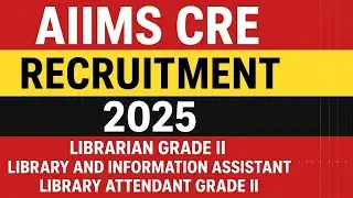 AIIMS CRE RECRUITMENT 2025 | LIBRARIAN GRADE II| LIBRARY ATTENDANT GRADE II | LIA #librarian_vacancy