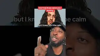 Dont let Russ catch you lacking