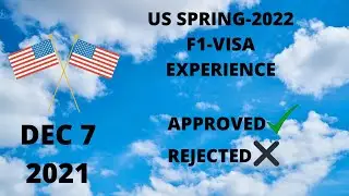 US SPRING 2022 F1 VISA EXPERIENCE | APPROVED & REJECTED| DEC 7 2021