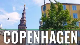 4K Walking Tour Copenhagen | Scenic Views from Church of Our Savior