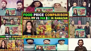 INDIA🇮🇳 VS🇵🇰 PAKISTAN FOOD PRICE COMPARISON IN RAMAZAN |Pak Reacts to Ind-Pak FOOD PRICE COMPARISON