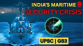 India&rsquo;s Maritime Security Crisis | UPSC GS-3 Internal Security