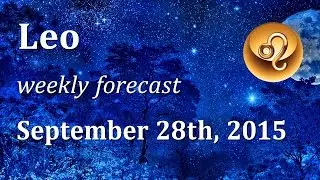 Leo, September 28th through October 4th, 2015, weekly Tarot forecast