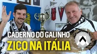 Zico conta tudo sobre a época na Itália jogando na Udinese | Caderno do Galinho