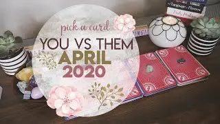 You vs Them April 2020 | PICK A CARD