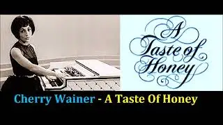 Cherry Wainer - A Taste Of Honey