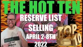 The Hot Ten Reserve List Selling Cards April 2nd 8th 2022